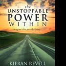 THE UNSTOPPABLE POWER WITHIN by Kieran Revell is Released