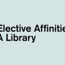 Elective Affinities: A Library at 205 Hudson Gallery Opens Tonight