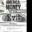 Pedro A. Aguilo Jr. Launches AMERICA, MONEY IS NOT EVIL