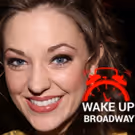 WAKE UP with BWW 10/8/2015 - FOOL FOR LOVE Opens, LES MIS Hits 30 in London!