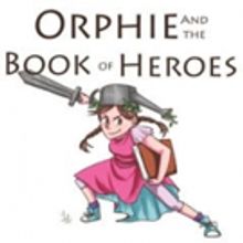 Front Porch Theatre to Present ORPHIE AND THE BOOK OF HEROES This Weekend