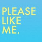 Hulu Streams Series PLEASE LIKE ME, Beginning Today