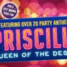 PRISCILLA, QUEEN OF THE DESERT Speeds Into the Patchogue Theatre