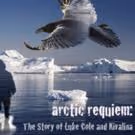 BootStrap Theater Launches Kickstarter for ARCTIC REQUIEM: THE STORY OF LUKE COLE…