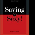 Financial Literacy Advocate Launches SAVING IS SEXY!