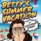BWW Review: BETTY'S SUMMER VACATION is 'the Vacation From Hell!' at Bare Bones…