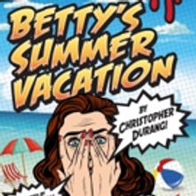 BWW Review: BETTY'S SUMMER VACATION is 'the Vacation From Hell!' at Bare Bones Theate