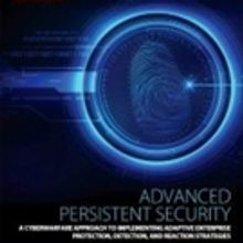 'Advanced Persistent Security: A Cyberwarfare Approach to Implementing Adaptive Enter