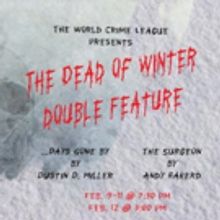 The World Crime League to Present THE DEAD OF WINTER DOUBLE FEATURE