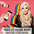 Comedian Lane Moore Presents TINDER LIVE with Michelle Buteau, Danny Tamberelli, and…