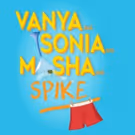 BWW Review: VANYA AND SONIA AND MASHA AND SPIKE A Warm Hearted Comedic Winner