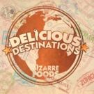 Travel Channel Orders Fourth Season of BIZARRE FOODS: DELICIOUS DESTINATIONS