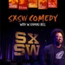 SXSW COMEDY WITH W. KAMAU BELL Debuts on Showtime Tonight