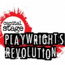 Capital Stage to Present New Works Festival PLAYWRIGHTS' REVOLUTION
