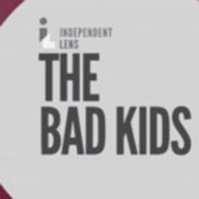 Award-Winning Film THE BAD KIDS Premieres on PBS 3/20
