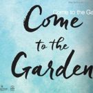 COME TO THE GARDEN - ON STAGE! Hits Select U.S. Theaters Tonight