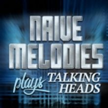 Naive Melodies Plays Talking Heads Set for Fox Theatre, 3/29
