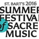 St. Bart's Summer Festival of Sacred Music to Continue with German Renaissance…