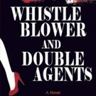 Florida Writer Ruth Anderson Releases Debut Novel WHISTLE BLOWER AND DOUBLE AGENTS…