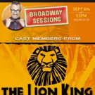 BROADWAY SESSIONS to Welcome LION KING Cast Members This Week