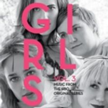 Interscope Records Releases GIRLS, Vol. 3 Music From The HBO Original Series