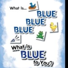 Crystal Horton Pens 'What Is Blue Blue Blue - What is Blue To You?'