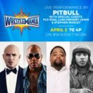 Pitbull, Flo Rida, Stephen Marley & More to Perform at WrestleMania