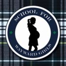 World Premiere of Peter Schulyer's SCHOOL FOR WAYWARD GIRLS Opens this Month