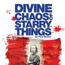 Paul Mason's Debut Play DIVINE CHAOS OF STARRY THINGS Comes to the White Bear Theatre