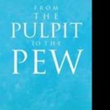 James L. Marks Releases FROM THE PULPIT TO THE PEW