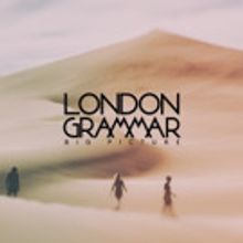 London Grammar Release New Single 'Big Picture' Today