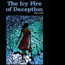 THE ICY FIRE OF DECEPTION is Released