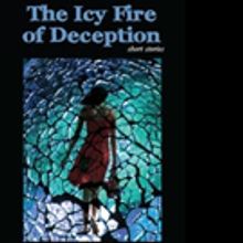 THE ICY FIRE OF DECEPTION is Released