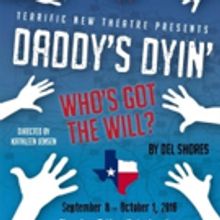 BWW Review: DADDY'S DYIN'...WHO'S GOT THE WILL?