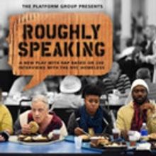 Heavy Hitters Join Talkbacks for The Platform Group's ROUGHLY SPEAKING