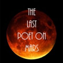 THE LAST POET ON MARS, CHERRY PICKING: HOT TRAMP and More Coming Up at The Wild Proje