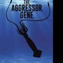 Carl Pfeiffer Releases THE AGGRESSOR GENE