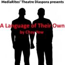 Chay Yew's A LANGUAGE OF THEIR OWN Coming to MediaRites' Theatre Diaspora