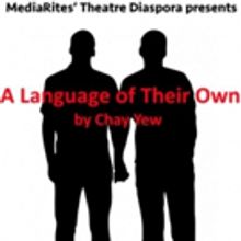 Chay Yew's A LANGUAGE OF THEIR OWN Coming to MediaRites' Theatre Diaspora