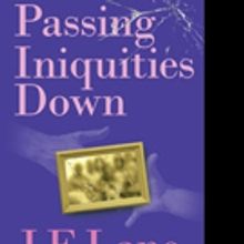 J E Lane Releases PASSING INIQUITIES DOWN