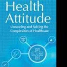 HEALTH ATTITUDE Reveals Faults of American Healthcare System