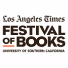 Los Angeles Times Announces Lineup for 22nd Annual Festival of Books, 4/22