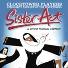 Clocktower Players, Community Theater of the Rivertowns, Presents SISTER ACT THE MUSI