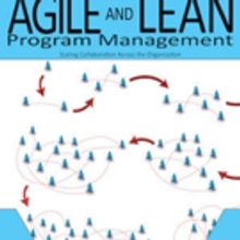'Agile and Lean Program Management: Scaling Collaboration Across the Organization' is