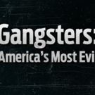 REELZ's GANGSTERS: AMERICA'S MOST EVIL & More Original Series to Return in 2017