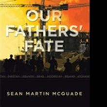Sean Martin McQuade Releases OUR FATHERS' FATE