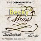 The Community NYC's Inaugural Show BECKY SHAW Begins Tonight at The Producers Club