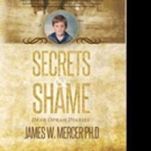 'Secrets & Shame: Dear Oprah Diaries' By Dr. James Mercer is Released