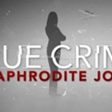 TRUE CRIME WITH APHRODITE JONES Returns to Investigation Discovery Tonight