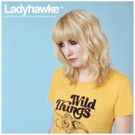 Ladyhawke 3rd Studio LP 'Wild Things' Out Today